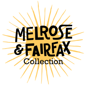 Melrose & Fairfax Collection