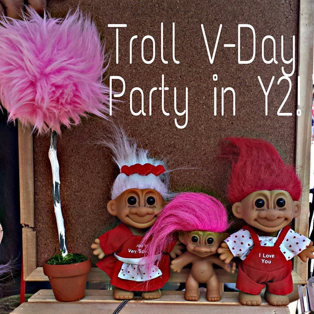 There is a Valentine's Day Troll Party in Y2 with @paolalovestoshop! #MTPfairfax